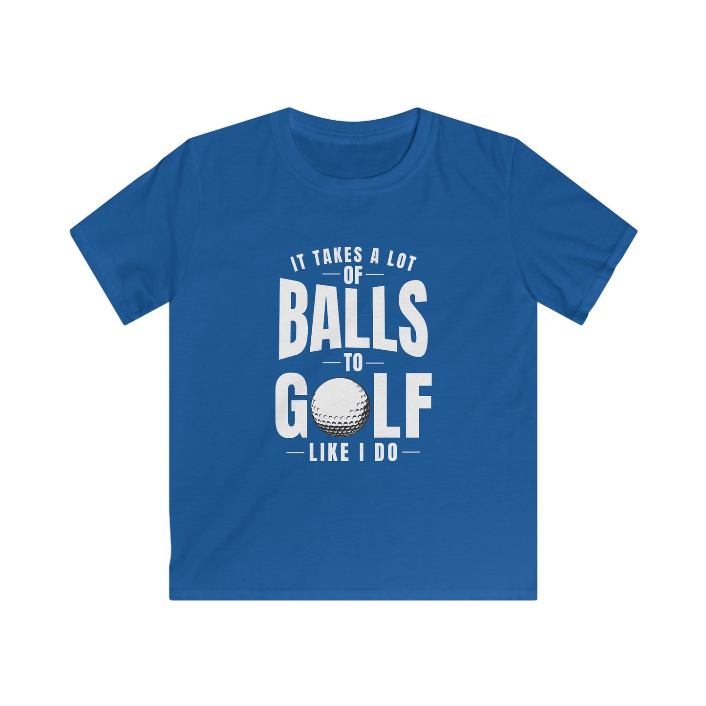 It Takes a Lot of Balls to Golf Like I Do Kids Golf Tee — Youth Shirt