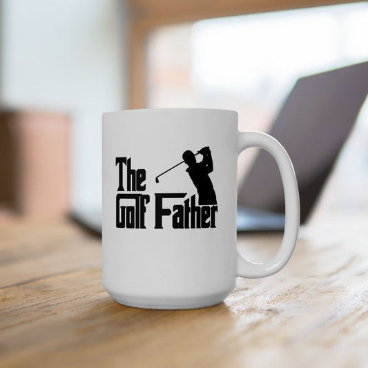 The Golf Father Ceramic Mug — Funny Golf Lover Coffee Mug (15oz)