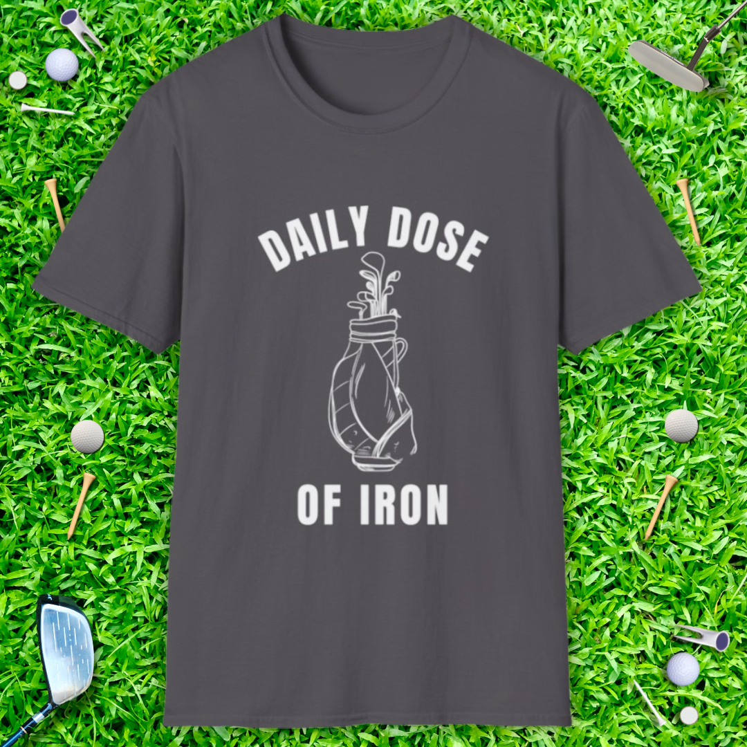 Daily Dose Of Iron T-Shirt