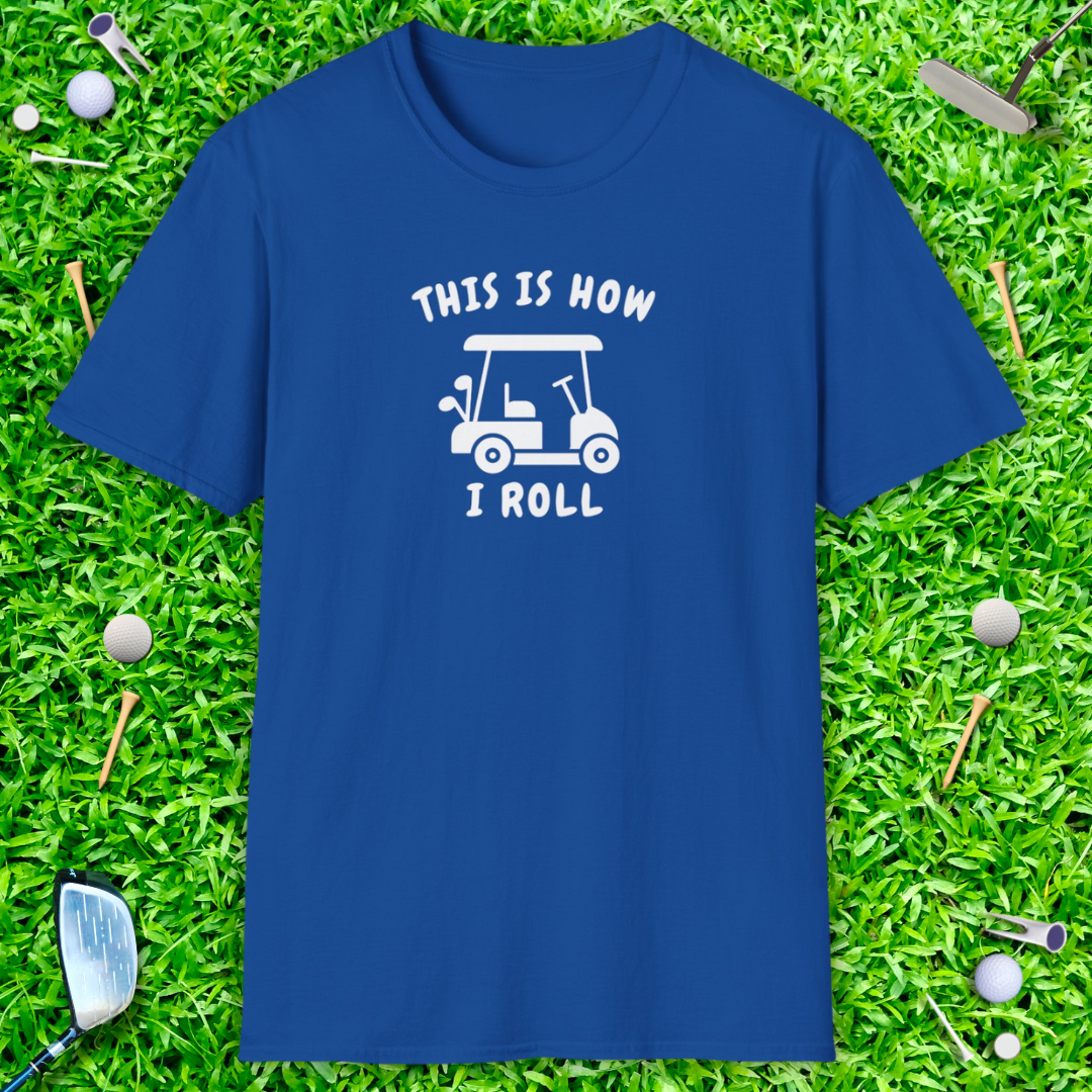 This Is How I Roll T-Shirt