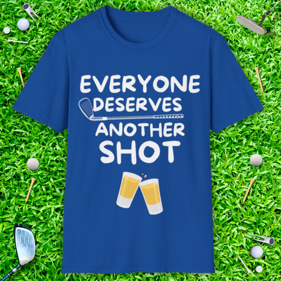 Everyone Deserves Another Shot T-Shirt