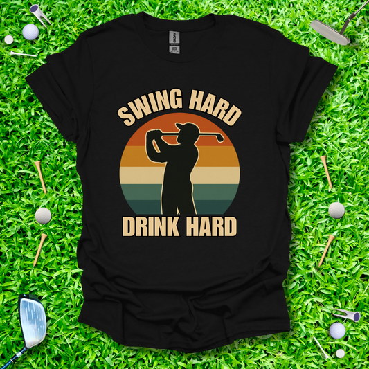 Swing Hard Drink Hard - Retro T-Shirt