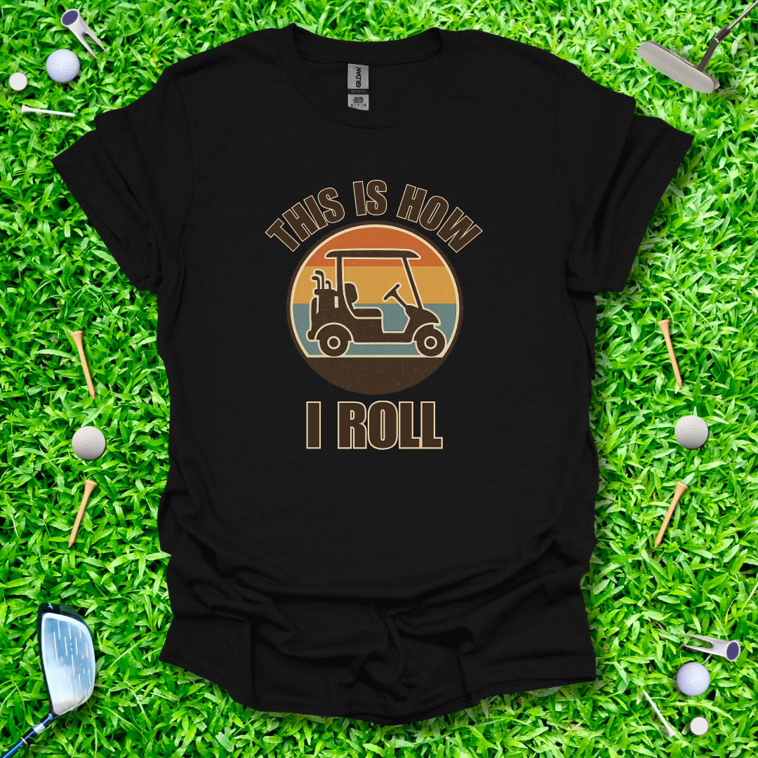 This Is How I Roll Retro T-Shirt
