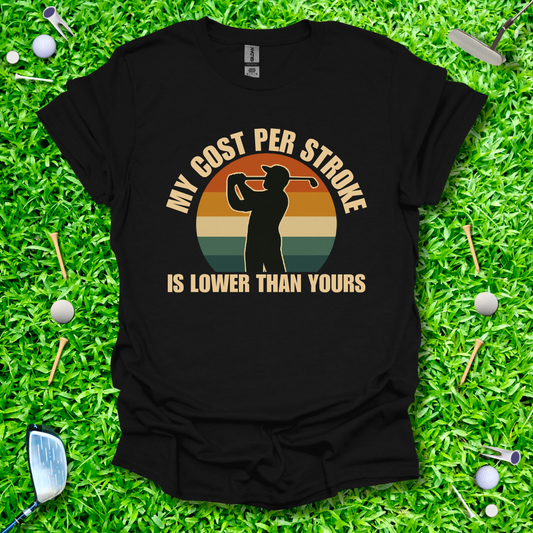 My Cost Per Stroke is Lower Than Yours - Retro T-Shirt