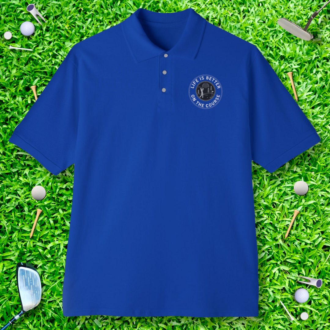 Life Is Better On The Course Polo