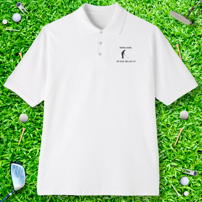 Swing Hard In Case You Hit It Polo