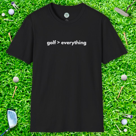 Golf > Everything T-Shirt – Minimalist Golf Lover Tee