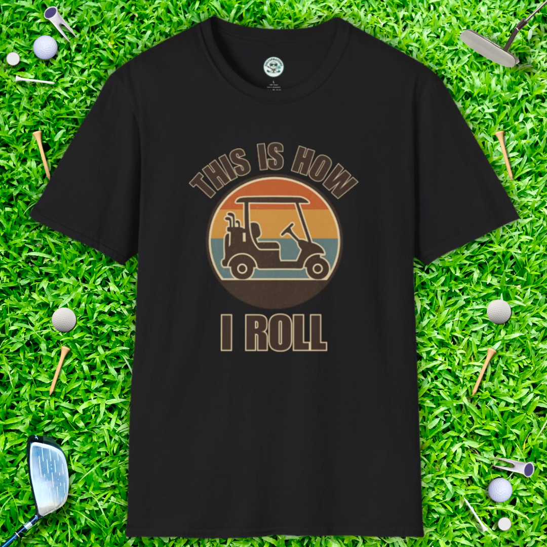 This Is How I Roll Retro Golfing Tee — Golf Cart T-Shirt