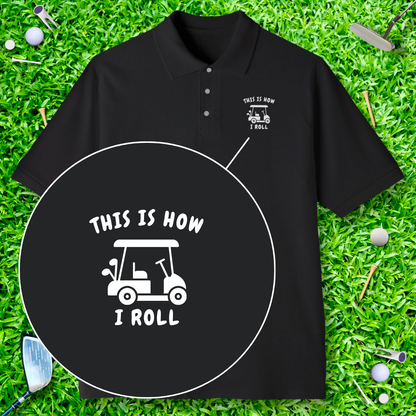 This Is How I Roll Polo