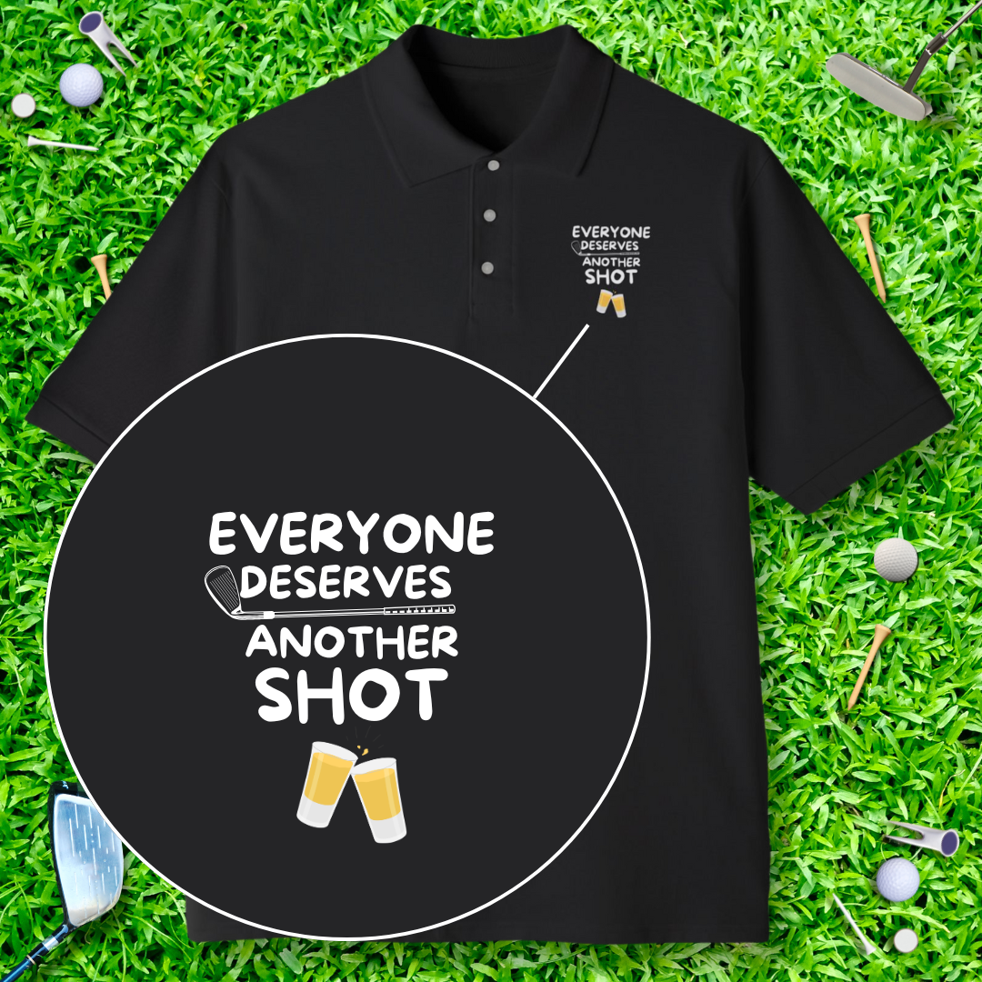 Everyone Deserves Another Shot Polo