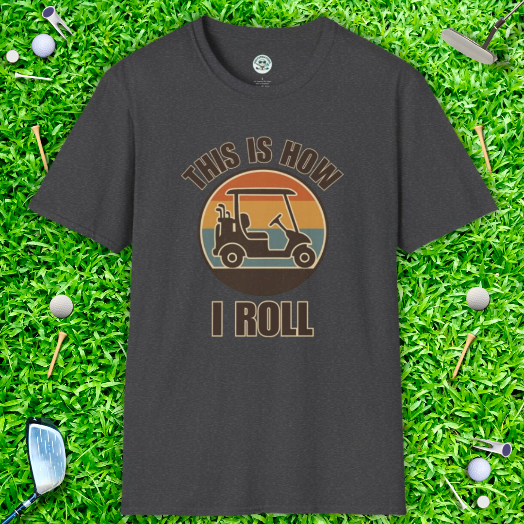 This Is How I Roll Retro Golfing Tee — Golf Cart T-Shirt