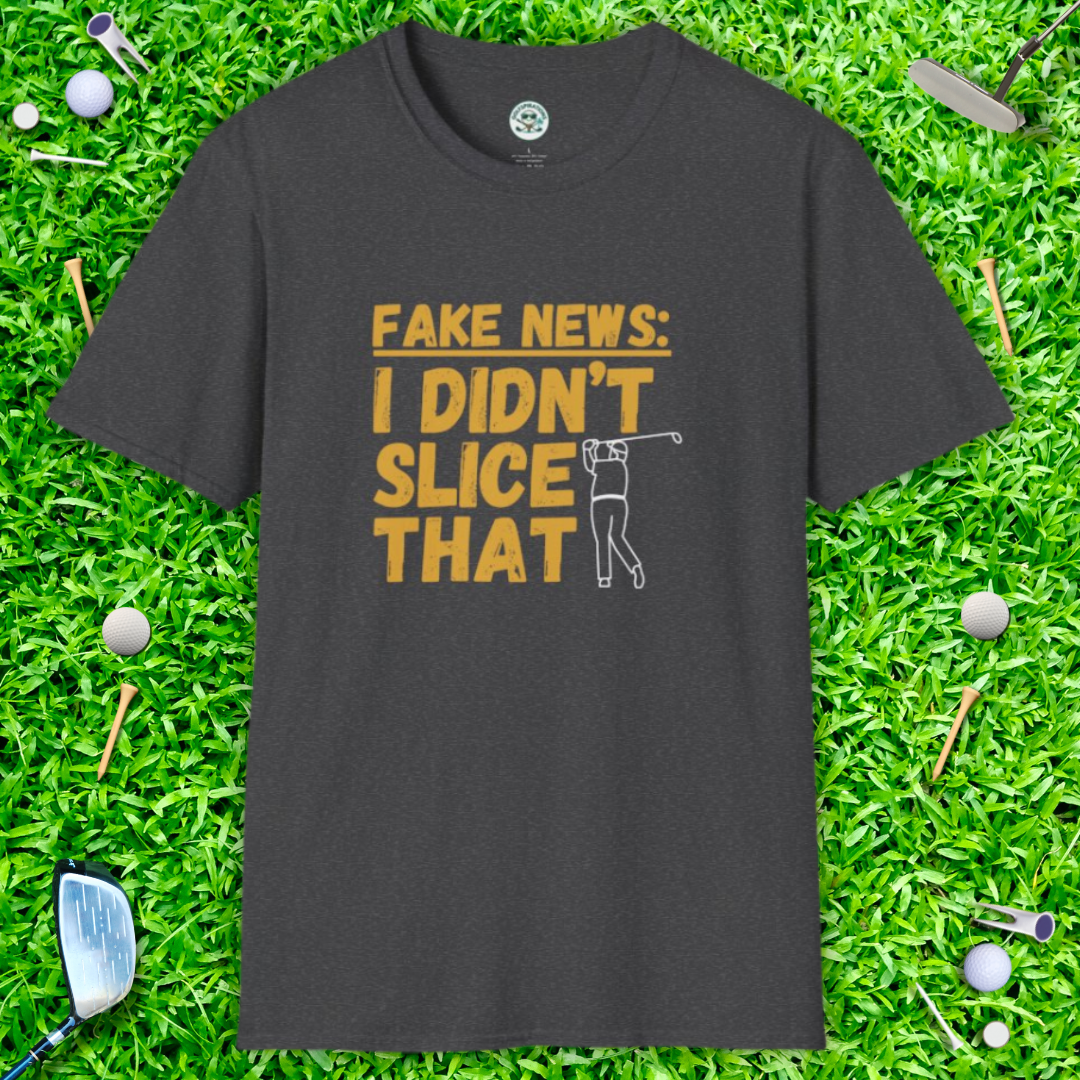 Fake News: I Didn't Slice That T-Shirt — Golf Humor Tee