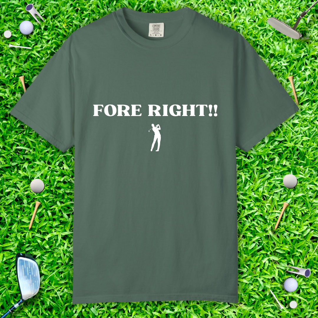 FORE RIGHT!! Golf Graphic T-Shirt — Funny Golfer Tee