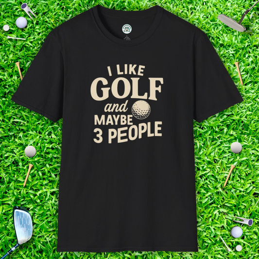 I Like Golf and Maybe 3 People Graphic Tee — Golf Humor T‑Shirt