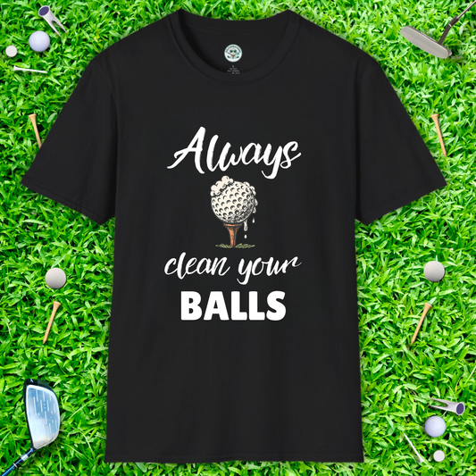 Always Clean Your Balls T-Shirt — Golf Humor Tee