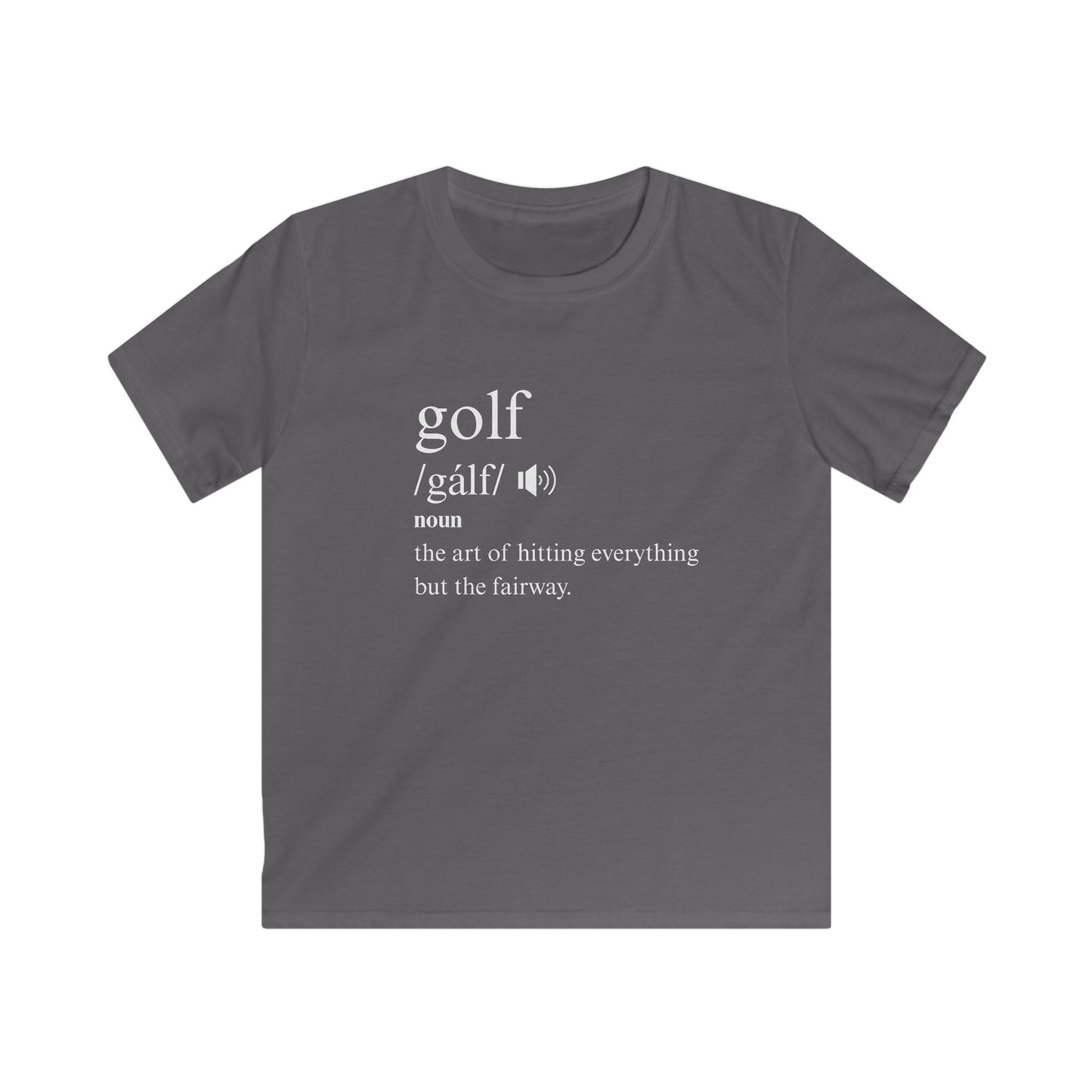 Golf Definition Kids Tee — 'golf /gôlf/ noun: the art of hitting everything but the fairway'