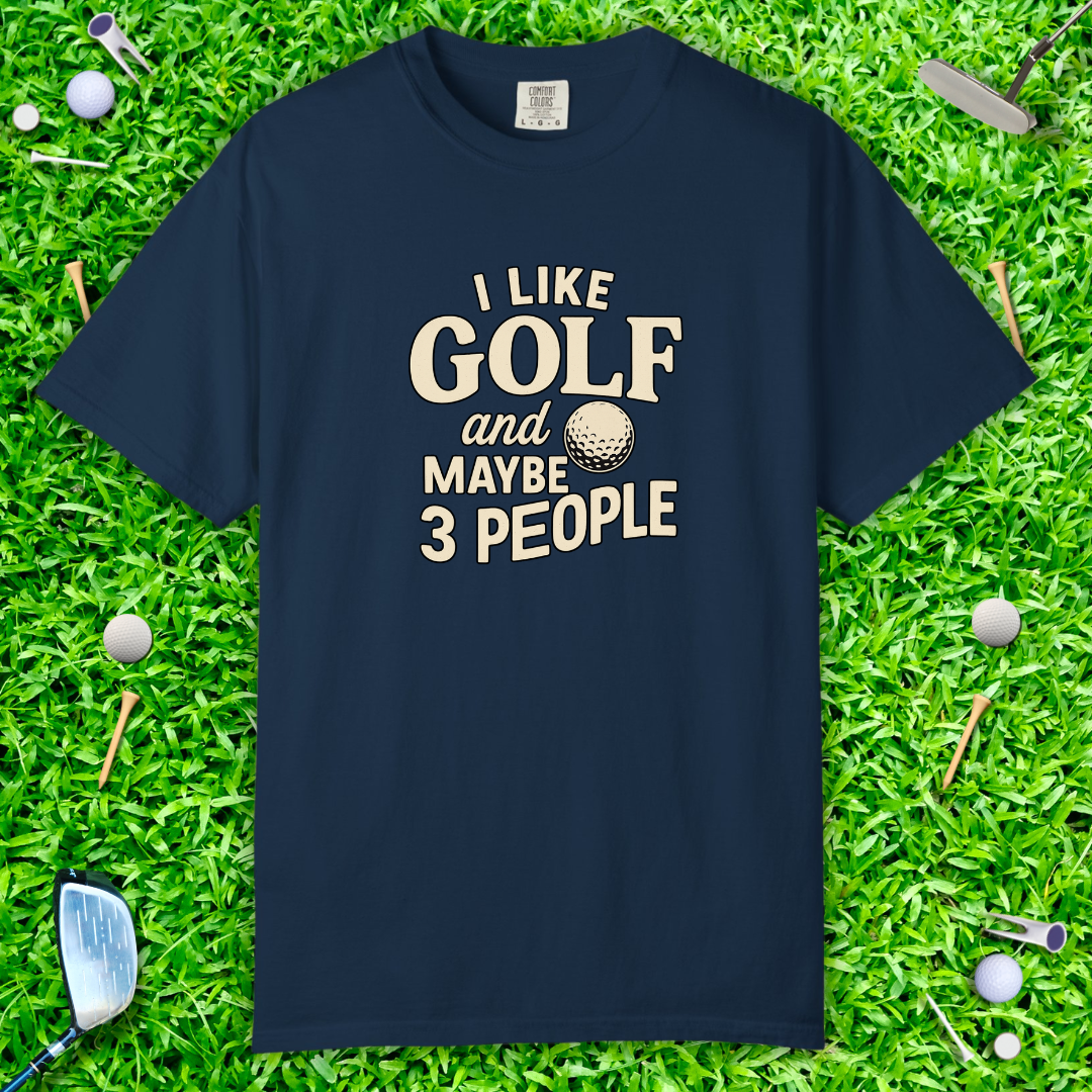 I Like Golf and Maybe 3 People Graphic Tee — Golf Humor T‑Shirt