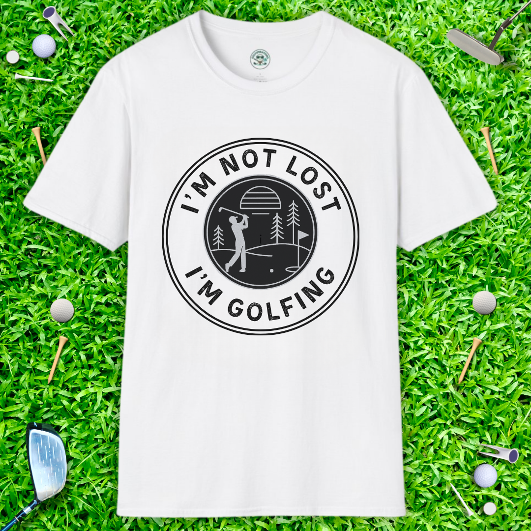 I'm Not Lost I'm Golfing T-Shirt — Golf Graphic Tee