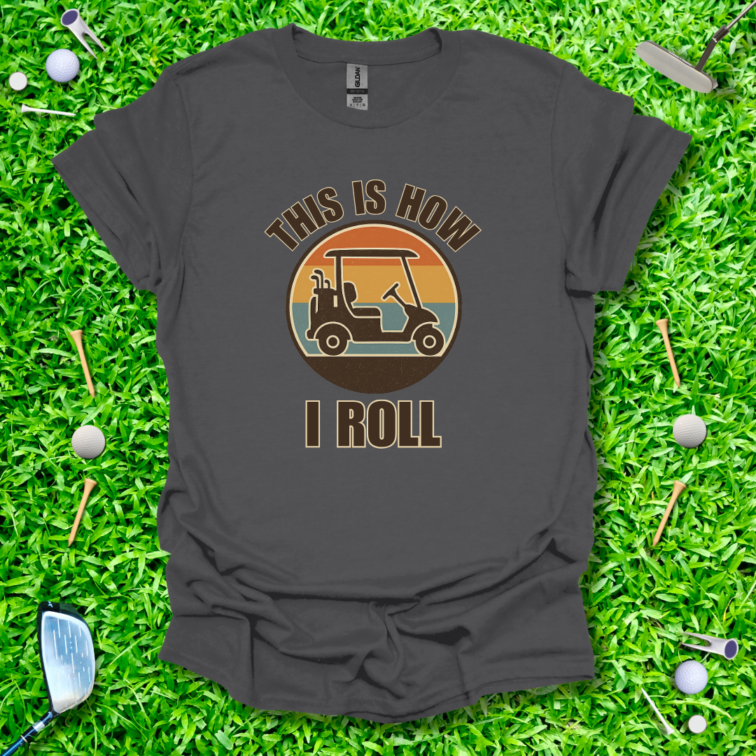 This Is How I Roll Retro T-Shirt