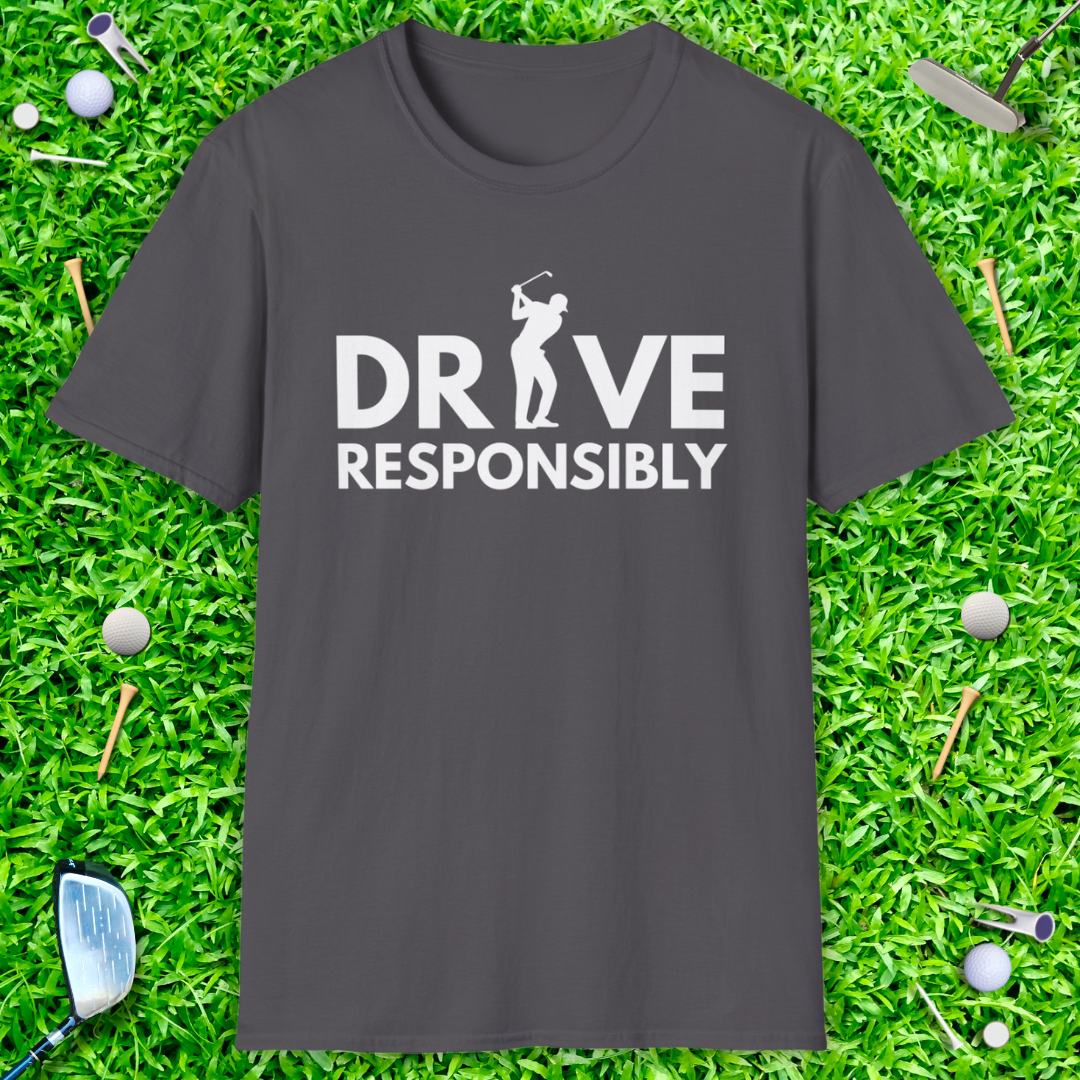Drive Responsibly T-Shirt