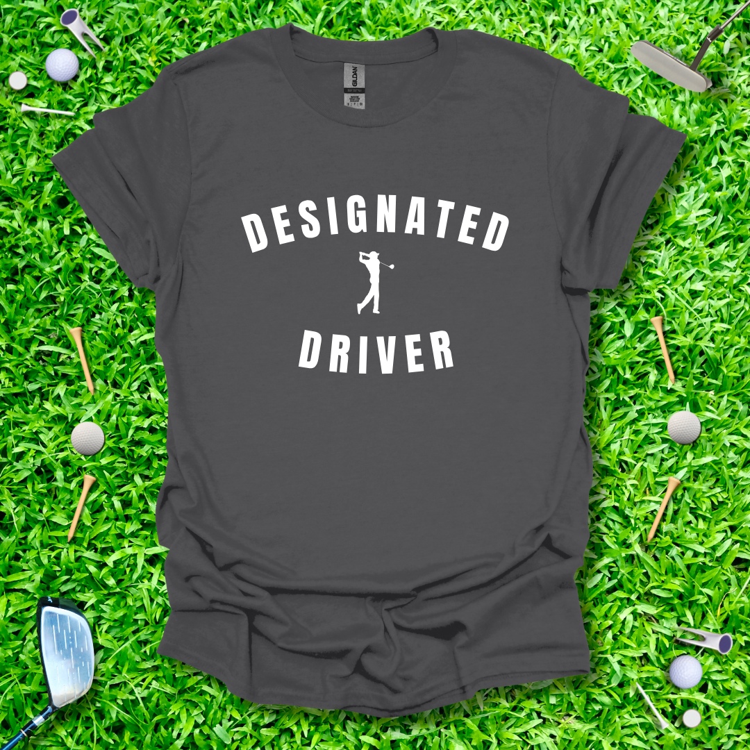 Designated Driver T-Shirt