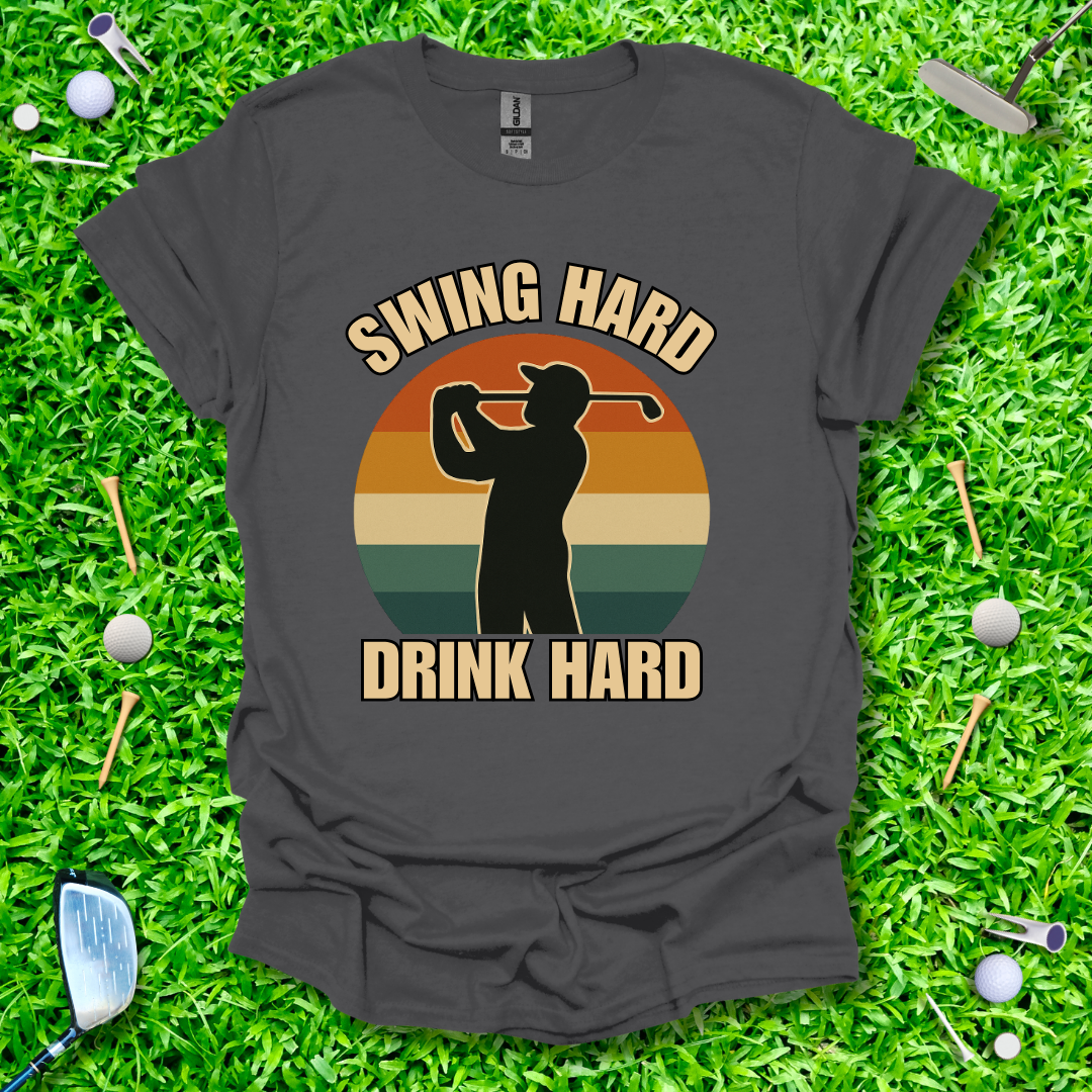 Swing Hard Drink Hard - Retro T-Shirt