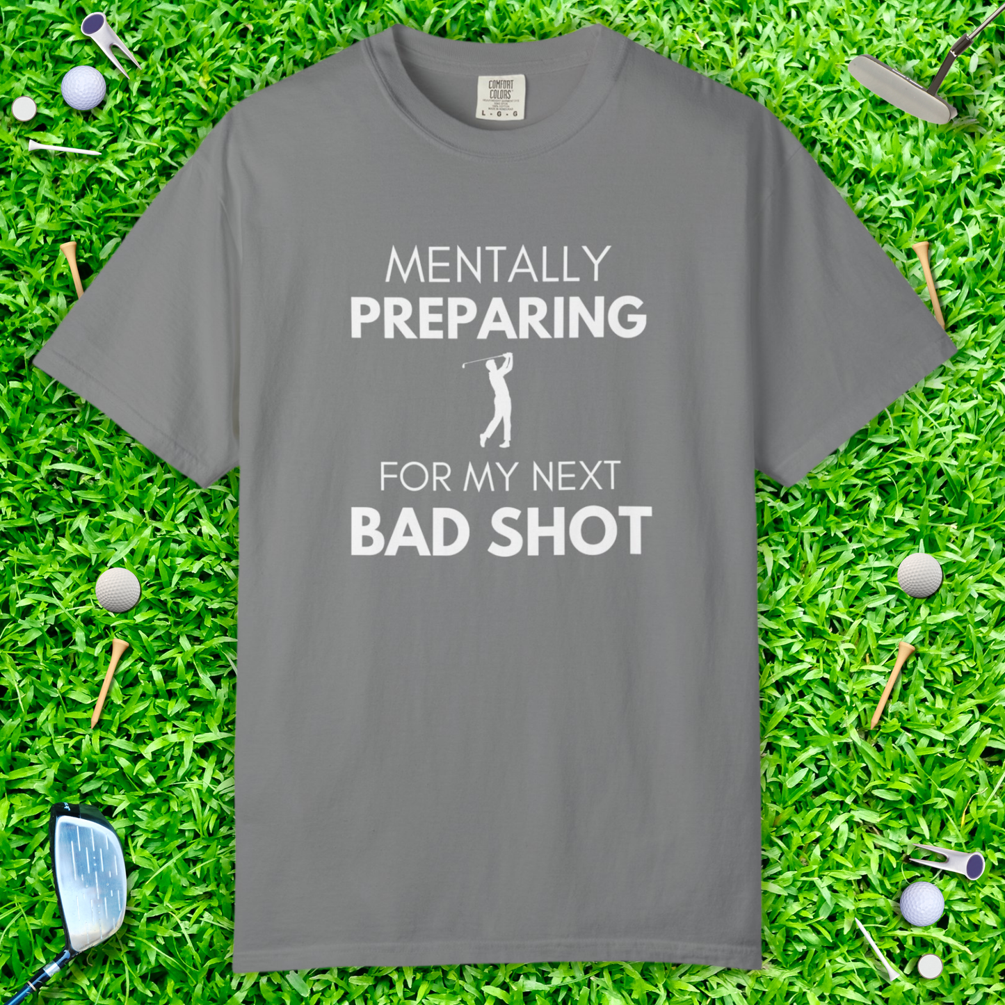 Mentally Preparing for My Next Bad Shot Golf Shirt – Graphic Tee