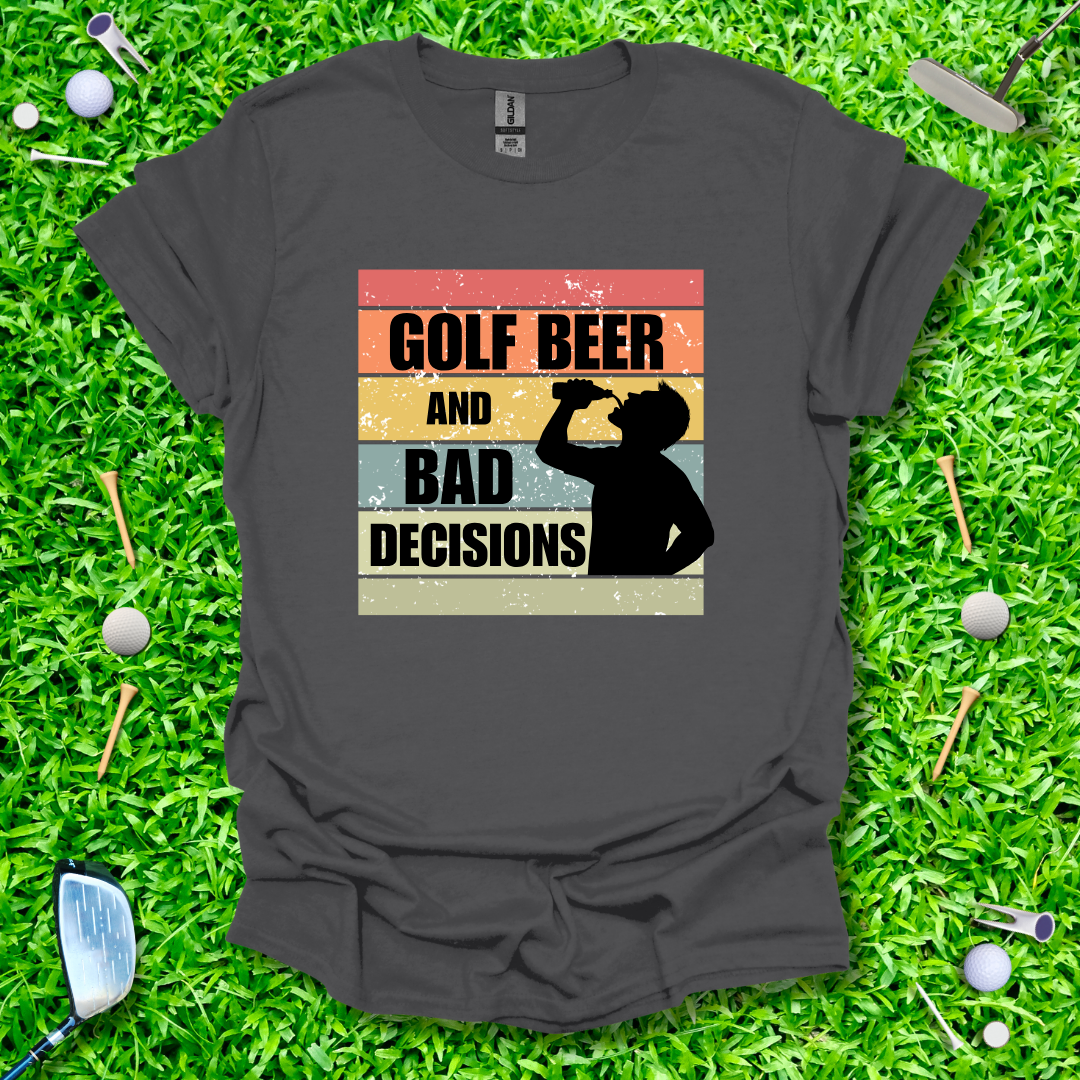Golf Beer And Bad Decisions Retro T-Shirt