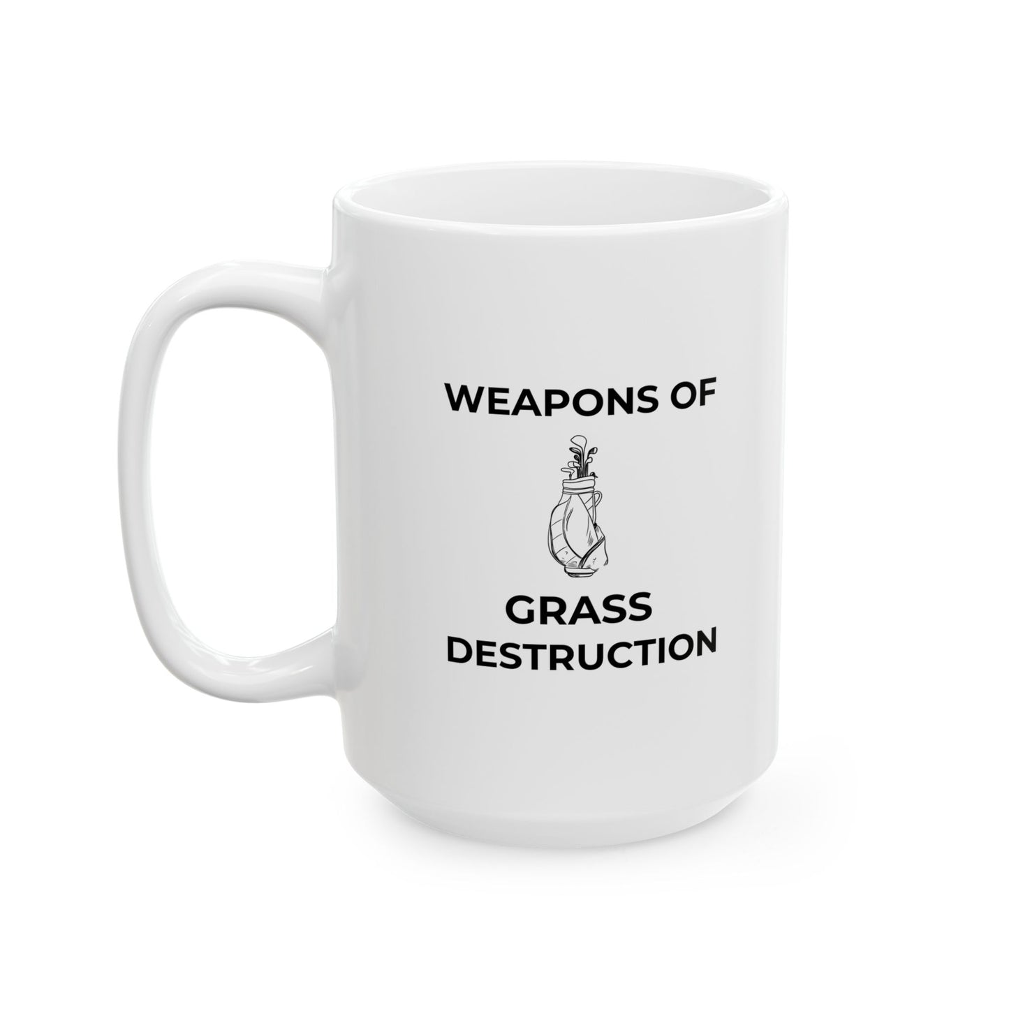 Weapons of Grass Destruction Mug — Funny Golf Coffee Cup (15oz)