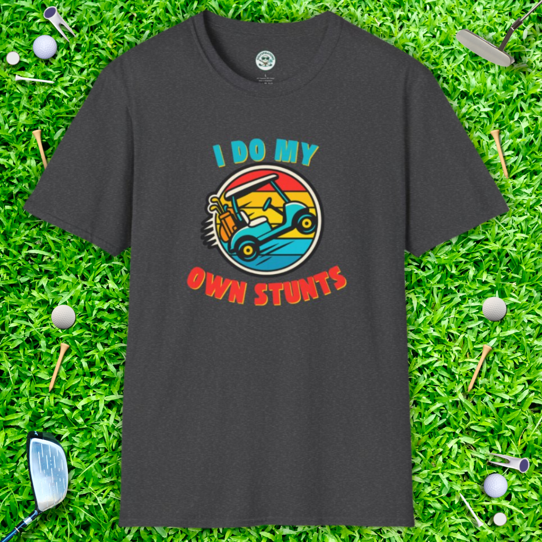 I Do My Own Stunts T-Shirt — Vintage Golf Cart Tee