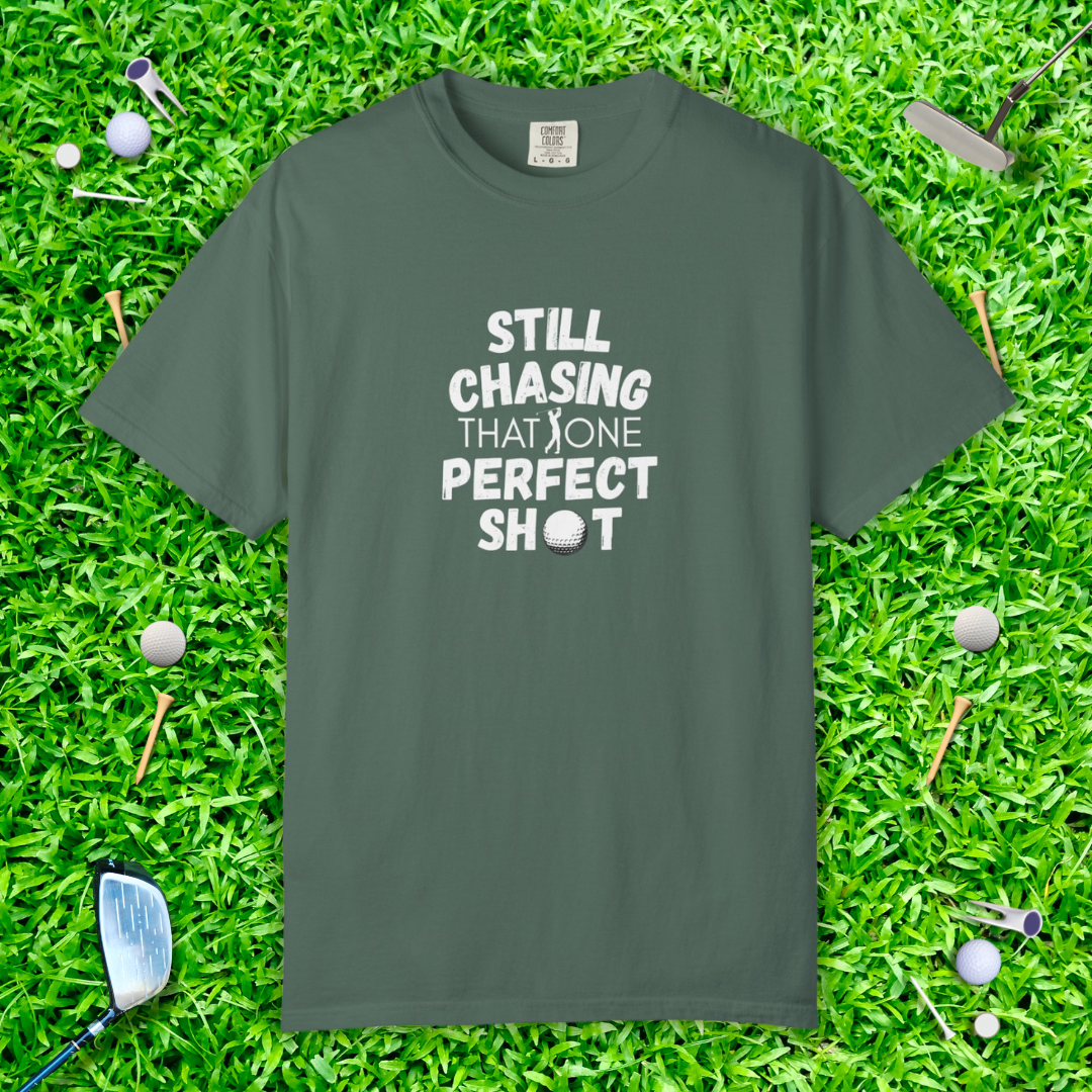 Still Chasing That One Perfect Shot T-Shirt - Golf Tee