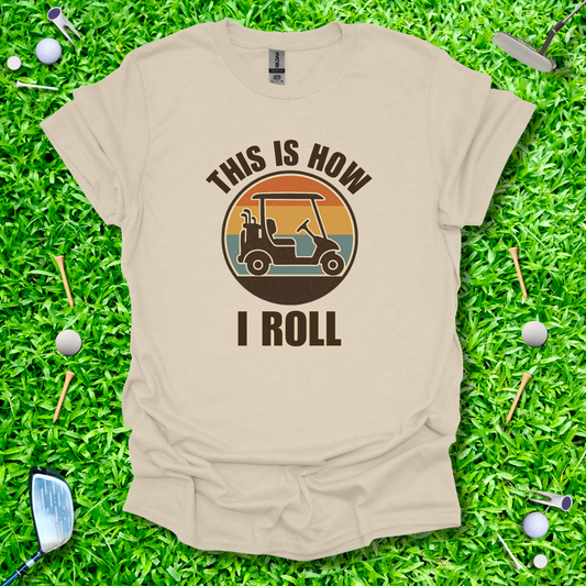 This Is How I Roll Retro T-Shirt