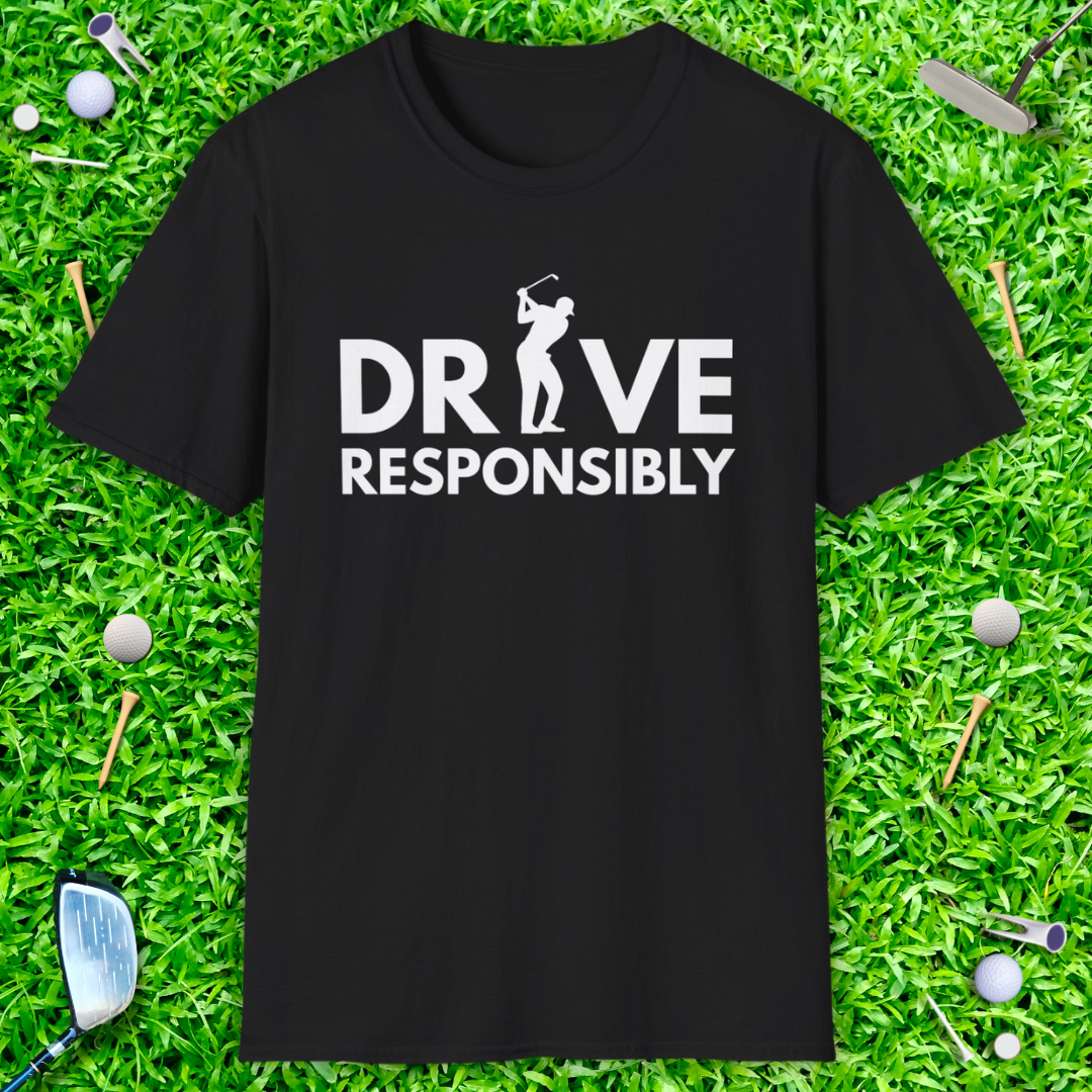 Drive Responsibly T-Shirt