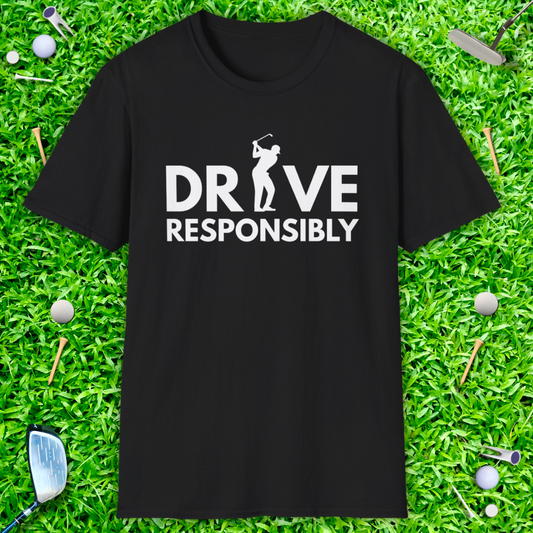 Drive Responsibly T-Shirt