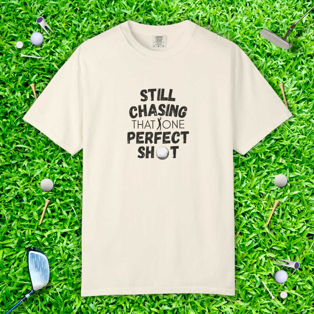 Still Chasing That One Perfect Shot T-Shirt - Golf Tee