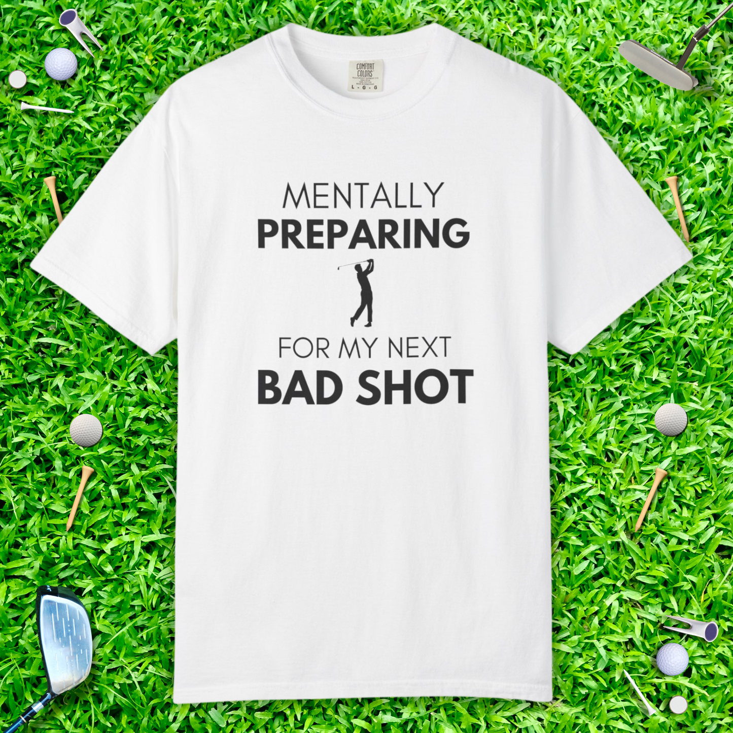 Mentally Preparing for My Next Bad Shot Golf Shirt – Graphic Tee
