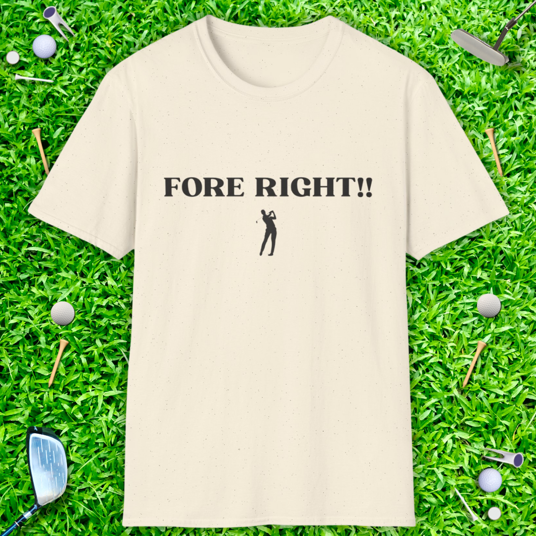 Fore Right!! T-Shirt