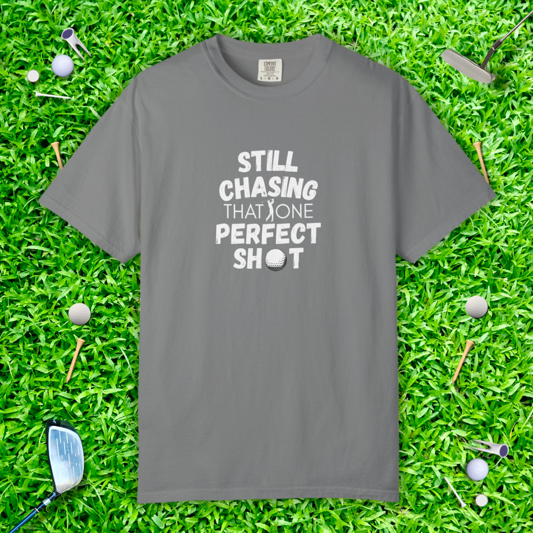 Still Chasing That One Perfect Shot T-Shirt - Golf Tee