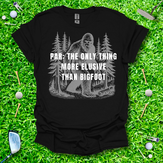Par: The Only Thing More Elusive Than Bigfoot T-Shirt