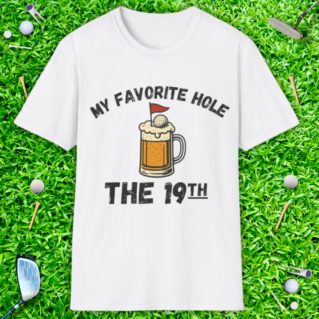 My Favorite Hole The 19th T-Shirt