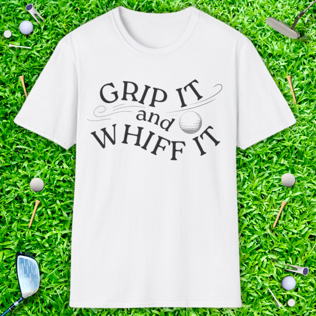 Grip It and Whiff It T-Shirt