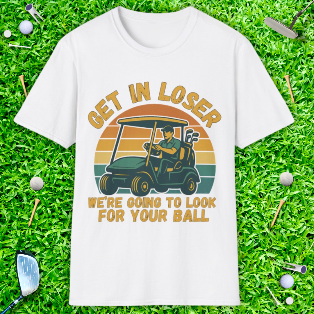 Get In Loser We’re Going Golfing - Retro T-Shirt