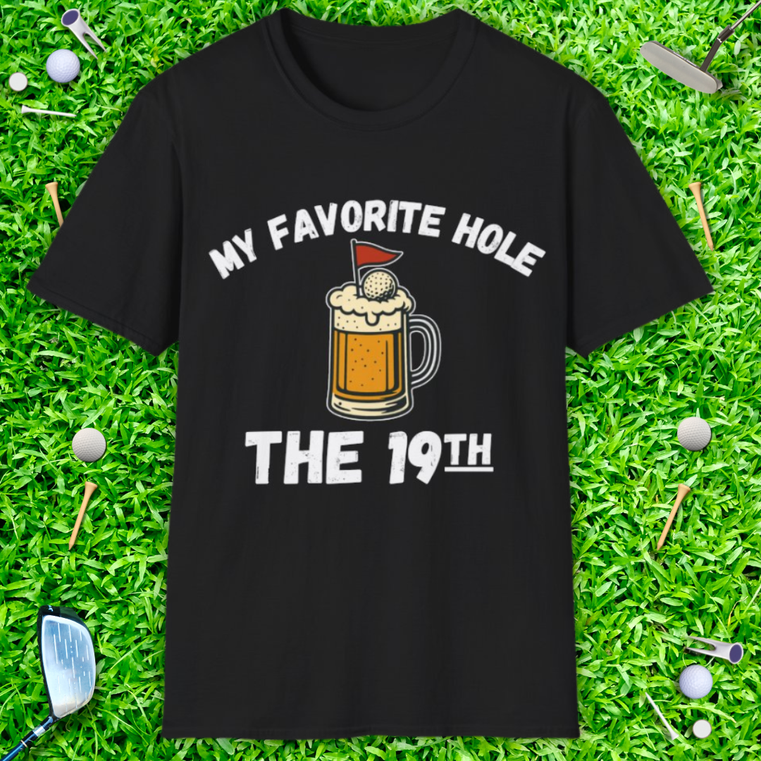 My Favorite Hole The 19th T-Shirt