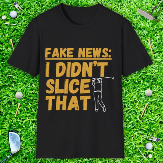 Fake News: I didn't Slice That - T-Shirt