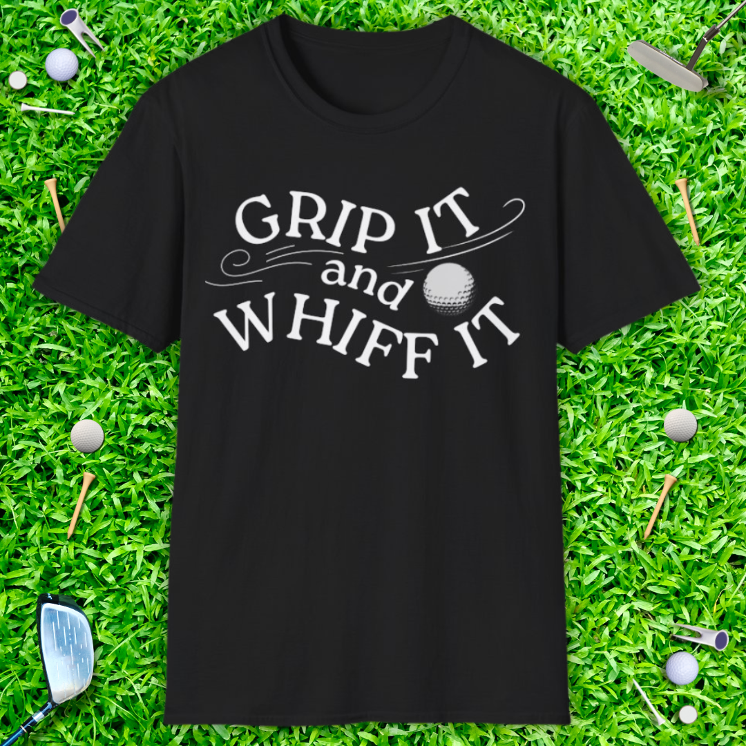 Grip It and Whiff It T-Shirt