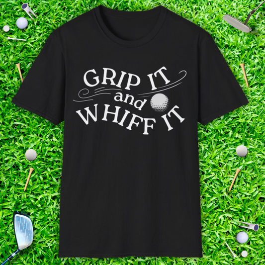 Grip It and Whiff It T-Shirt
