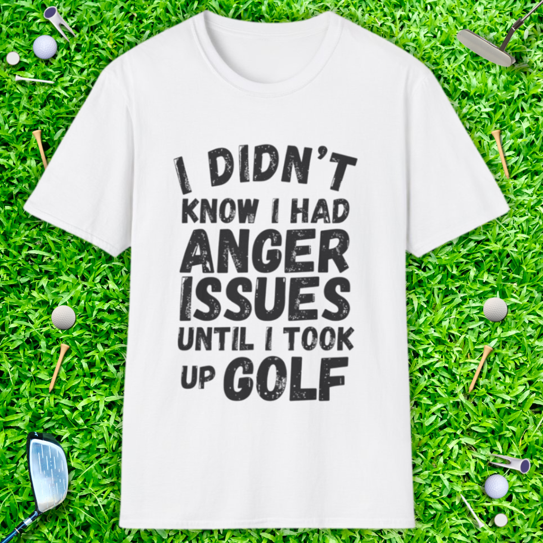 Didn't Know I Had Anger Issues T-Shirt