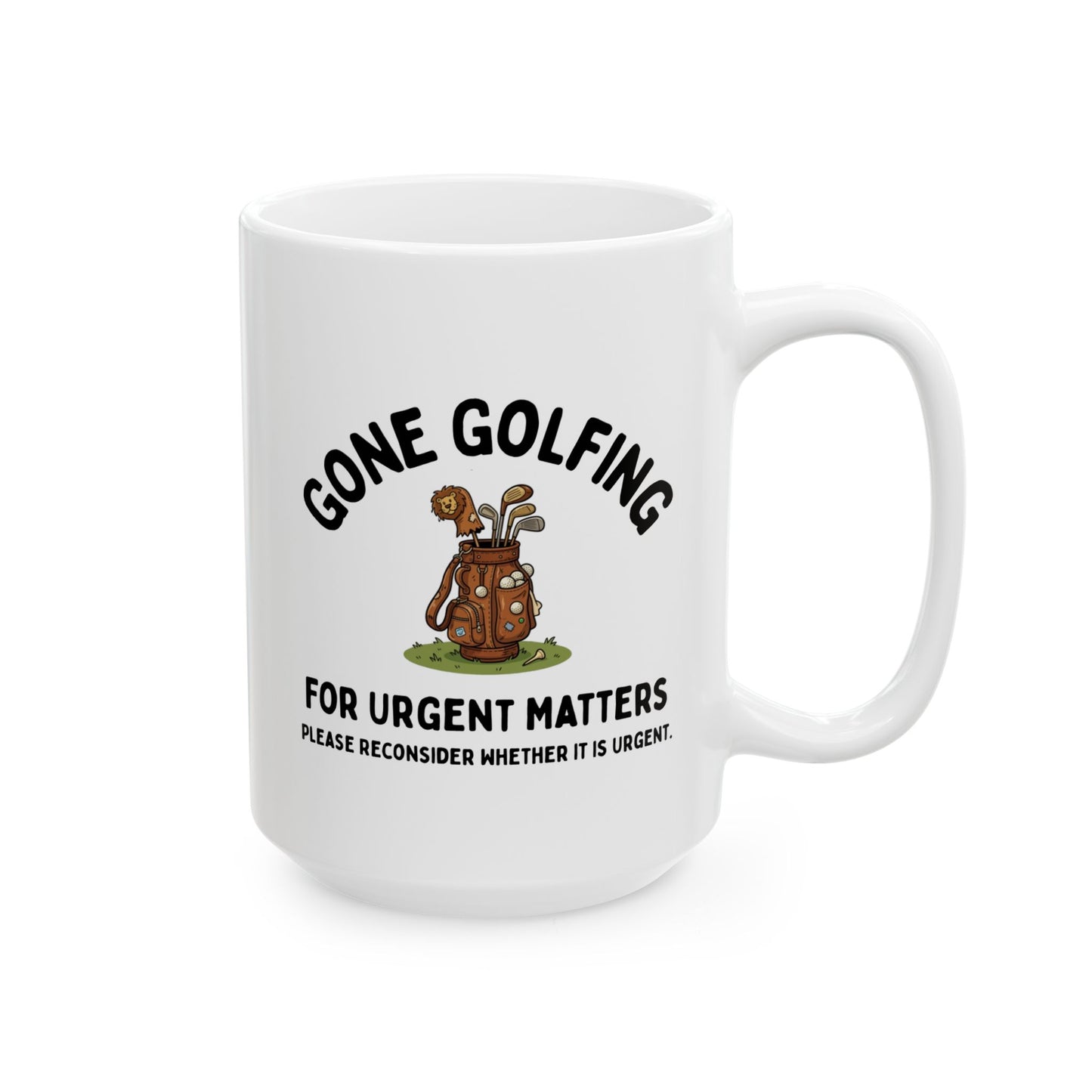 Gone Golfing — For Urgent Matters Golf Lovers Mug (15oz)