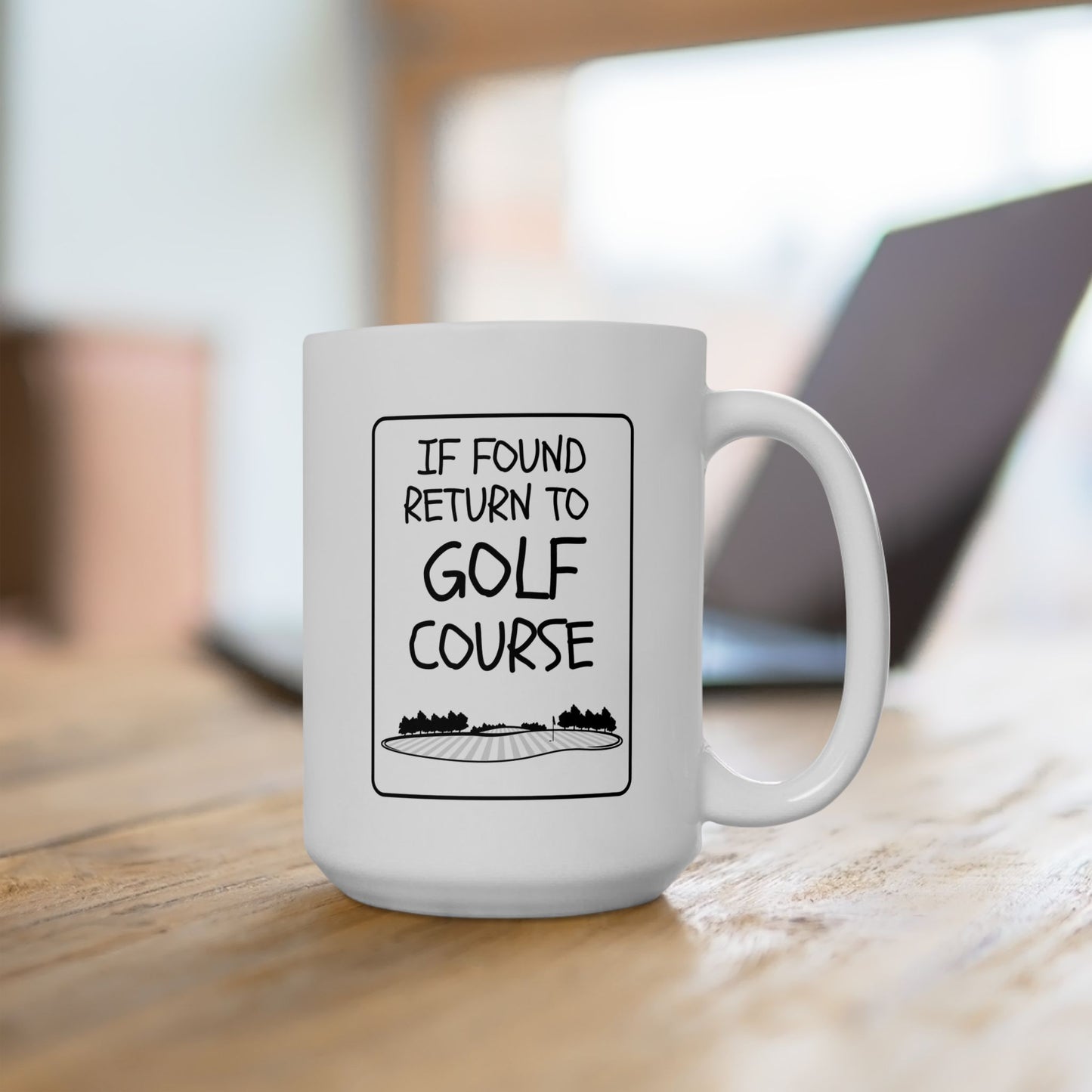If Found Return to Golf Course - Golfer Ceramic Mug (15oz)