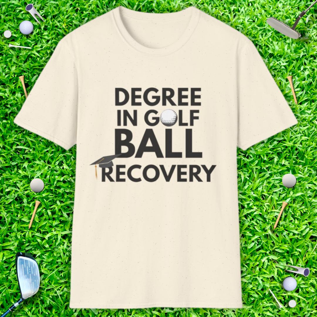 Degree In Golf Ball Recovery - T-Shirt